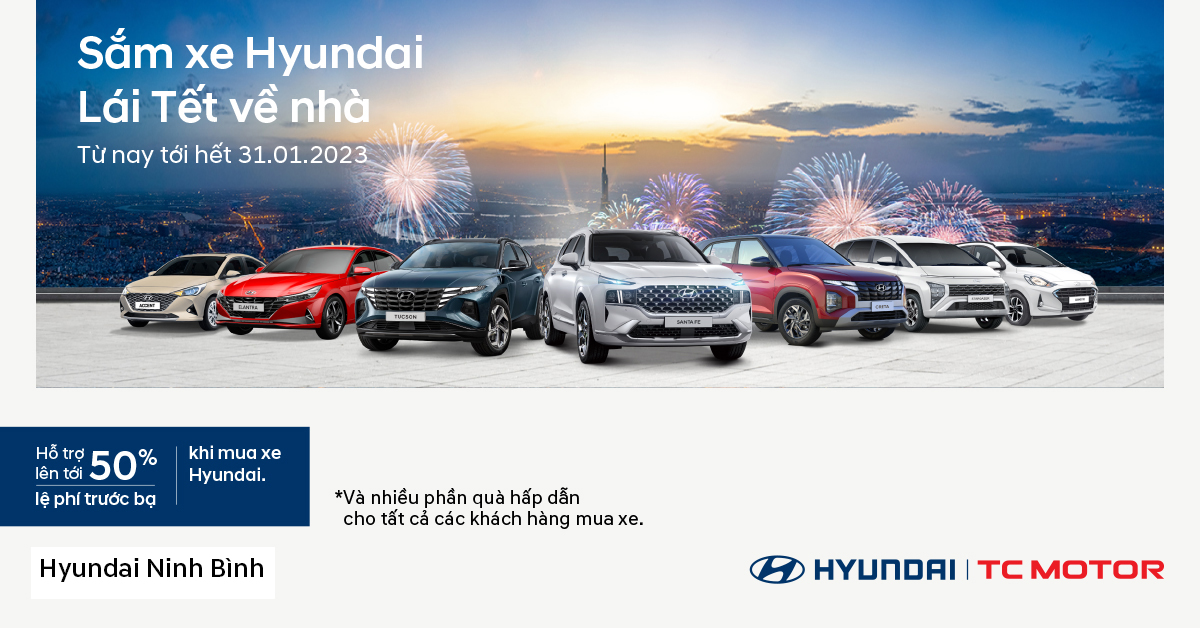 SẮM XE HYUNDAI - LÁI TẾT VỀ NHÀ